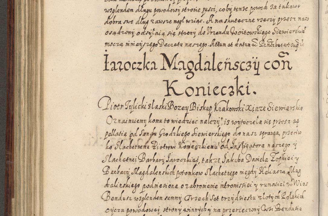Zdjęcie nr 631 dla obiektu archiwalnego: Acta actorum causarum spiritualium, civilium, criminalium, obligationum, quiettationum, inscriptionum, cessionum, decimarum, testamentorum, Illustrissimi et Reverendissimi Domini Domini Martini Szyszkowski Dei &amp; Apostolicae Sedis gratia Episcopi Cracovienisis Ducis Severiensis in annis 1617, 1618, 1619. Tomus Primus.