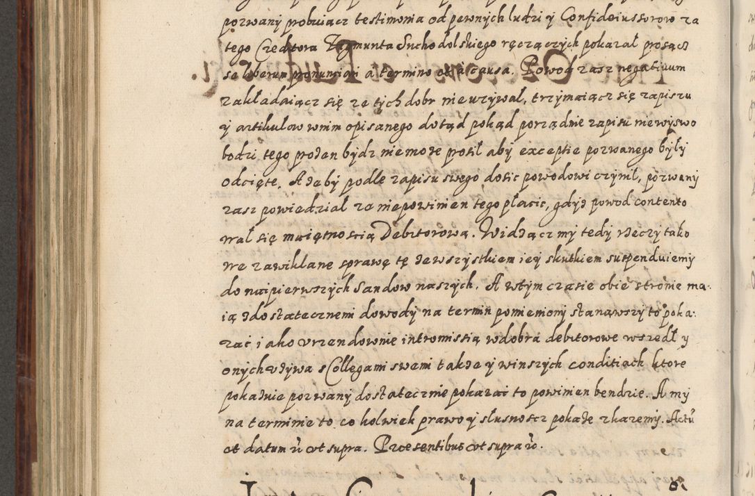Zdjęcie nr 625 dla obiektu archiwalnego: Acta actorum causarum spiritualium, civilium, criminalium, obligationum, quiettationum, inscriptionum, cessionum, decimarum, testamentorum, Illustrissimi et Reverendissimi Domini Domini Martini Szyszkowski Dei &amp; Apostolicae Sedis gratia Episcopi Cracovienisis Ducis Severiensis in annis 1617, 1618, 1619. Tomus Primus.