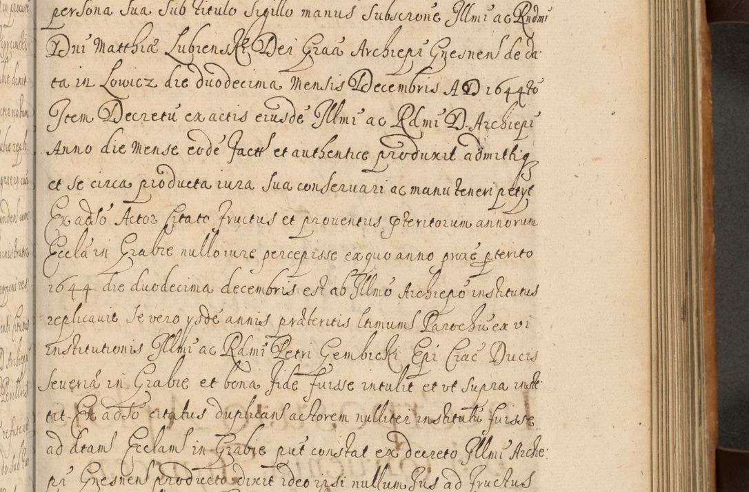 Zdjęcie nr 406 dla obiektu archiwalnego: Volumen II actorum episcopalium R. D. Petri Gembicki, episcopi Cracoviensis, locum tenente in dioecesi R. D. Alberto Lipnicki, canonico Cracoviensi post discessum R. D. Episcopi in Italiam et usque ad redditum eiusdem in Poloniam, videlicet a die 16 Novembris 1644 et per a. D. 1645 inchoative ad Septembrem. Horum videatur index ad finem huius voluminis