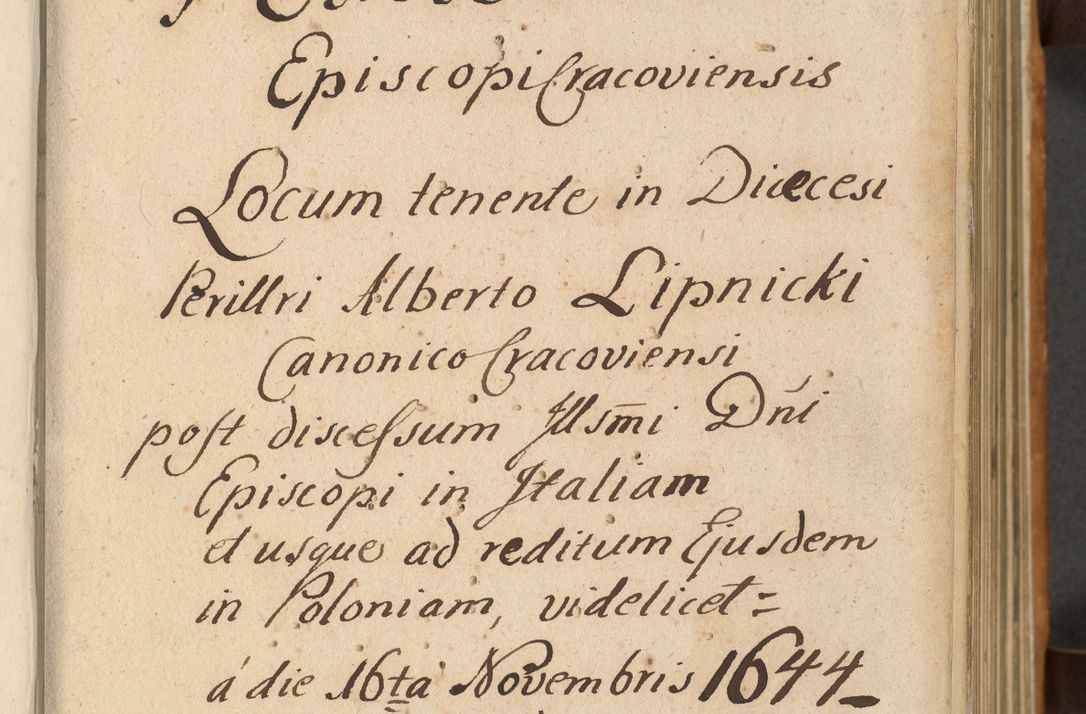 Zdjęcie nr 10 dla obiektu archiwalnego: Volumen II actorum episcopalium R. D. Petri Gembicki, episcopi Cracoviensis, locum tenente in dioecesi R. D. Alberto Lipnicki, canonico Cracoviensi post discessum R. D. Episcopi in Italiam et usque ad redditum eiusdem in Poloniam, videlicet a die 16 Novembris 1644 et per a. D. 1645 inchoative ad Septembrem. Horum videatur index ad finem huius voluminis