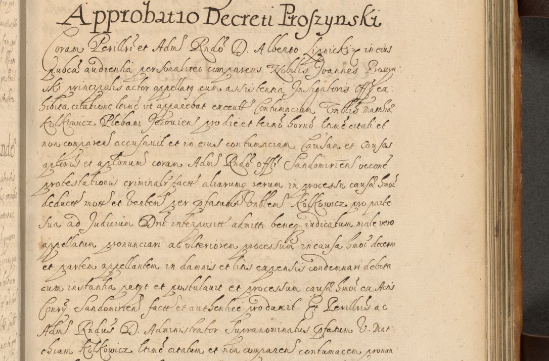 Zdjęcie nr 524 dla obiektu archiwalnego: Volumen II actorum episcopalium R. D. Petri Gembicki, episcopi Cracoviensis, locum tenente in dioecesi R. D. Alberto Lipnicki, canonico Cracoviensi post discessum R. D. Episcopi in Italiam et usque ad redditum eiusdem in Poloniam, videlicet a die 16 Novembris 1644 et per a. D. 1645 inchoative ad Septembrem. Horum videatur index ad finem huius voluminis