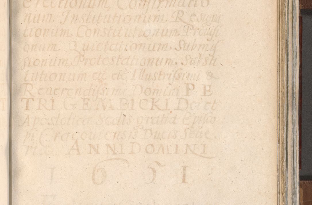 Zdjęcie nr 939 dla obiektu archiwalnego: Acta actorum, decretorum, sententiarum, erectionum, confirmationum, institutionum, resignationum, constitutionum, provisionum, quietationum, submissionum, protestationum, substitutionum R. D. Petri Gembicki, episcopi Cracoviensis, ducis Severiae in a. D. 1650 et 1651 acticatorum. Volumen V
