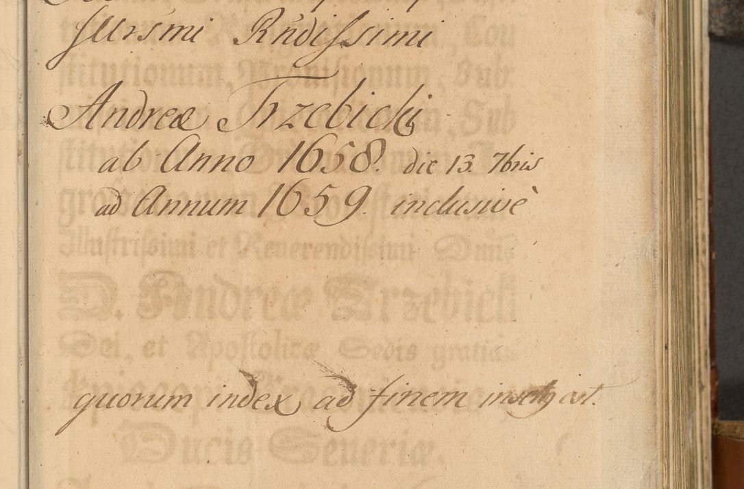 Zdjęcie nr 6 dla obiektu archiwalnego: Acta actorum, decretorum, sententiarum, erectionum, fundationum, confirmationum, instiutionum, resignationum, constitutionum, provisionum, submissionum, quietationum, substitutionum, ordinationum, ingrossationum, prostestationum R. D. Andreae Trzebicki, episcopi Cracoviensis, ducis Severiae in a. D. 1658 et  1659 acticatorum. Volumen I 