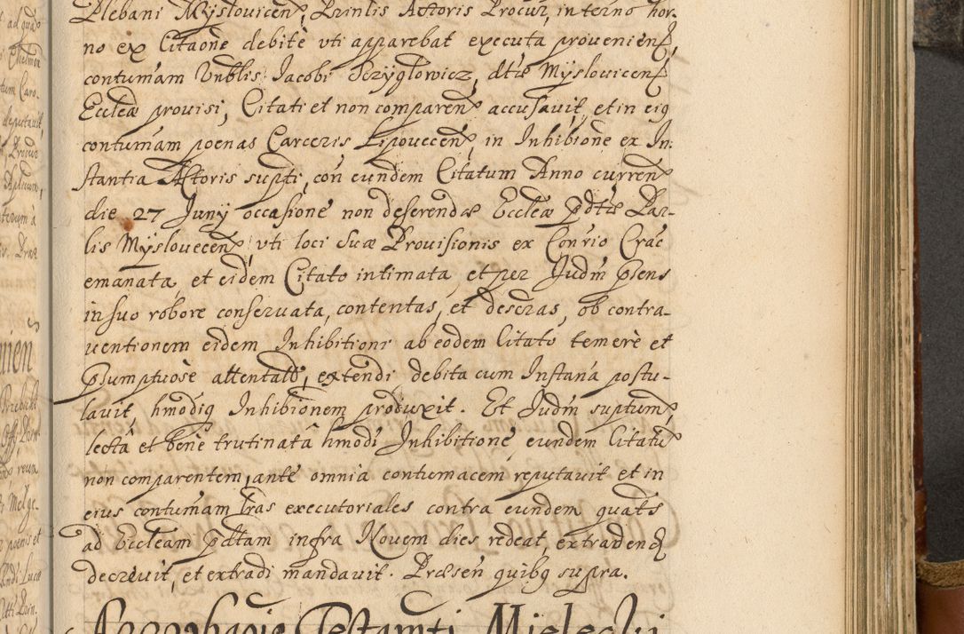 Zdjęcie nr 702 dla obiektu archiwalnego: Acta actorum, decretorum, sententiarum, erectionum, fundationum, confirmationum, instiutionum, resignationum, constitutionum, provisionum, submissionum, quietationum, substitutionum, ordinationum, ingrossationum, prostestationum R. D. Andreae Trzebicki, episcopi Cracoviensis, ducis Severiae in a. D. 1658 et  1659 acticatorum. Volumen I 