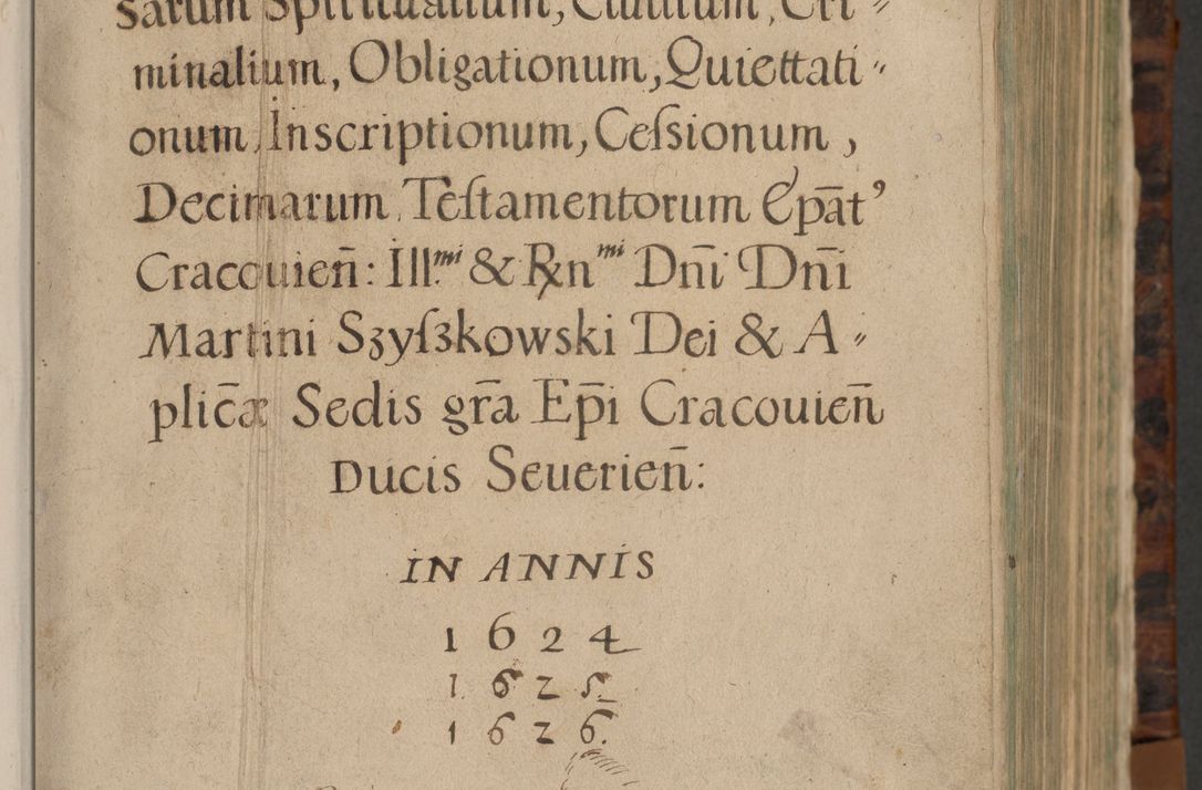 Zdjęcie nr 8 dla obiektu archiwalnego: Acta actorum, causarum spiritualium, civilium, criminalium, obligationum, quietationum, inscpritionum, cessionum, decimarum, testamentorum R. D. Martini Szyszkowski, episcopi Cracoviensis, ducis Severiensis in annis 1624 - 1626. Tomus tertius.