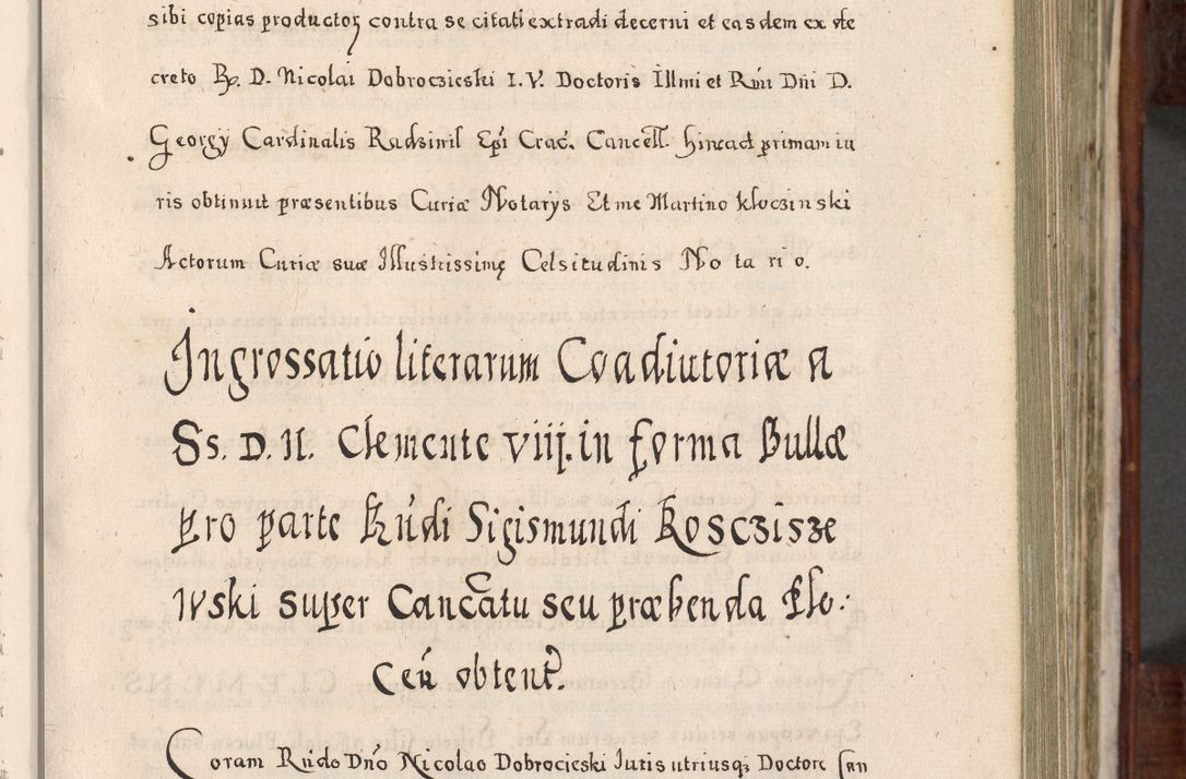 Zdjęcie nr 204 dla obiektu archiwalnego: Acta actorum, obligationum, erectionum, decretorum, rovisionum, instutionum, confirmationum caeterarumque causarum et negotiorum ad forum spirituale pertinentium coram R. D. Georgio S. R. E. Cardinali presbytero Radziwiłł nuncupato, perpetuo administratore episcopatus Cracoviensis et Ducatus Severiensis, duce in Olika et Nieśież, Sacrique Romani Imperii principe ab anno 1597 ad annum 1600 diem 12 Februarii inclusive, etiam sub ansentia eius Cracoviae acticatorum.
