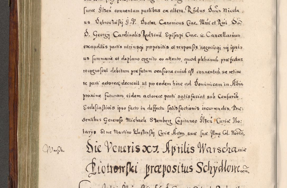 Zdjęcie nr 361 dla obiektu archiwalnego: Acta actorum, obligationum, erectionum, decretorum, rovisionum, instutionum, confirmationum caeterarumque causarum et negotiorum ad forum spirituale pertinentium coram R. D. Georgio S. R. E. Cardinali presbytero Radziwiłł nuncupato, perpetuo administratore episcopatus Cracoviensis et Ducatus Severiensis, duce in Olika et Nieśież, Sacrique Romani Imperii principe ab anno 1597 ad annum 1600 diem 12 Februarii inclusive, etiam sub ansentia eius Cracoviae acticatorum.