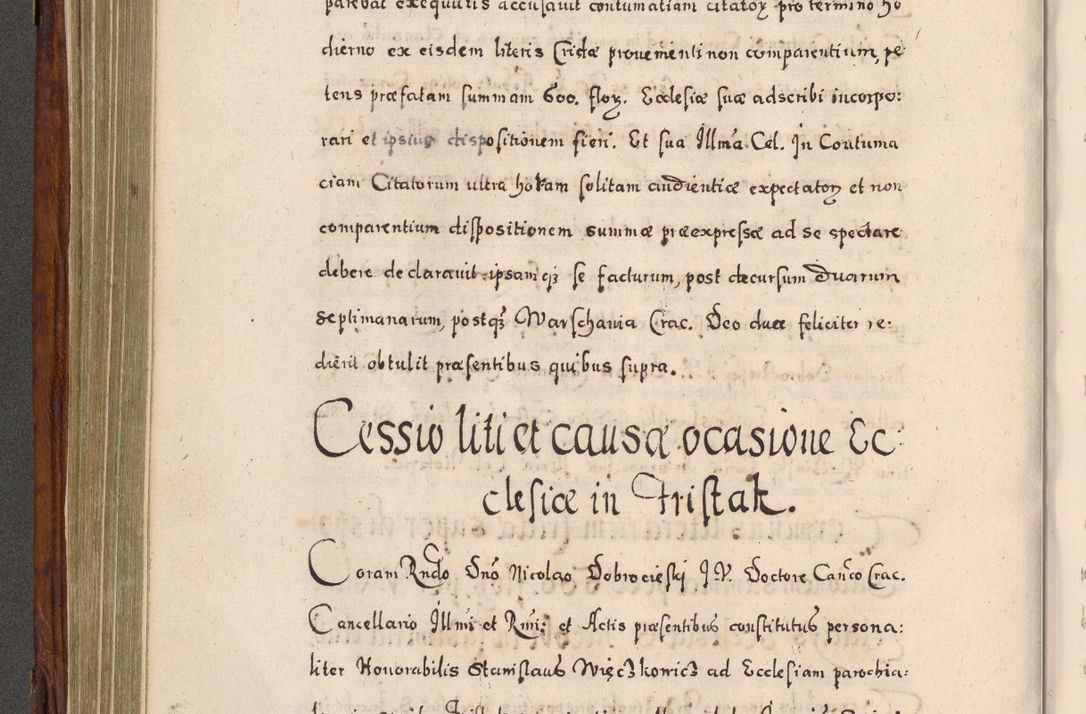 Zdjęcie nr 359 dla obiektu archiwalnego: Acta actorum, obligationum, erectionum, decretorum, rovisionum, instutionum, confirmationum caeterarumque causarum et negotiorum ad forum spirituale pertinentium coram R. D. Georgio S. R. E. Cardinali presbytero Radziwiłł nuncupato, perpetuo administratore episcopatus Cracoviensis et Ducatus Severiensis, duce in Olika et Nieśież, Sacrique Romani Imperii principe ab anno 1597 ad annum 1600 diem 12 Februarii inclusive, etiam sub ansentia eius Cracoviae acticatorum.