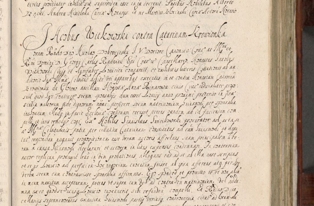 Zdjęcie nr 22 dla obiektu archiwalnego: Acta actorum, obligationum, erectionum, decretorum, rovisionum, instutionum, confirmationum caeterarumque causarum et negotiorum ad forum spirituale pertinentium coram R. D. Georgio S. R. E. Cardinali presbytero Radziwiłł nuncupato, perpetuo administratore episcopatus Cracoviensis et Ducatus Severiensis, duce in Olika et Nieśież, Sacrique Romani Imperii principe ab anno 1597 ad annum 1600 diem 12 Februarii inclusive, etiam sub ansentia eius Cracoviae acticatorum.