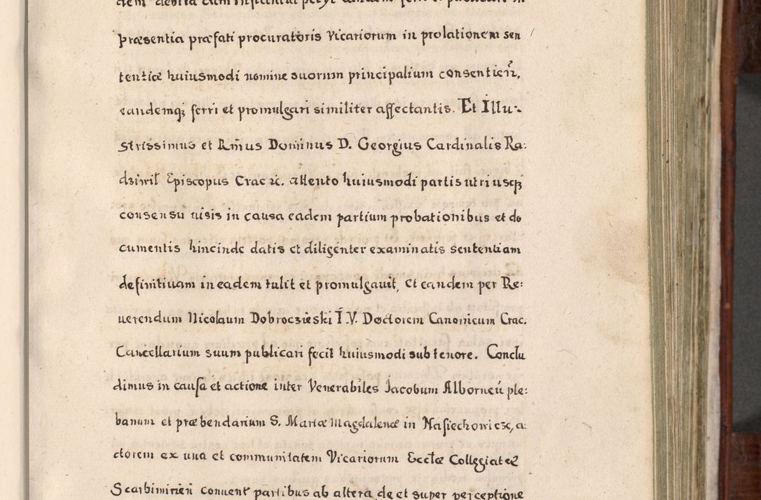 Zdjęcie nr 278 dla obiektu archiwalnego: Acta actorum, obligationum, erectionum, decretorum, rovisionum, instutionum, confirmationum caeterarumque causarum et negotiorum ad forum spirituale pertinentium coram R. D. Georgio S. R. E. Cardinali presbytero Radziwiłł nuncupato, perpetuo administratore episcopatus Cracoviensis et Ducatus Severiensis, duce in Olika et Nieśież, Sacrique Romani Imperii principe ab anno 1597 ad annum 1600 diem 12 Februarii inclusive, etiam sub ansentia eius Cracoviae acticatorum.