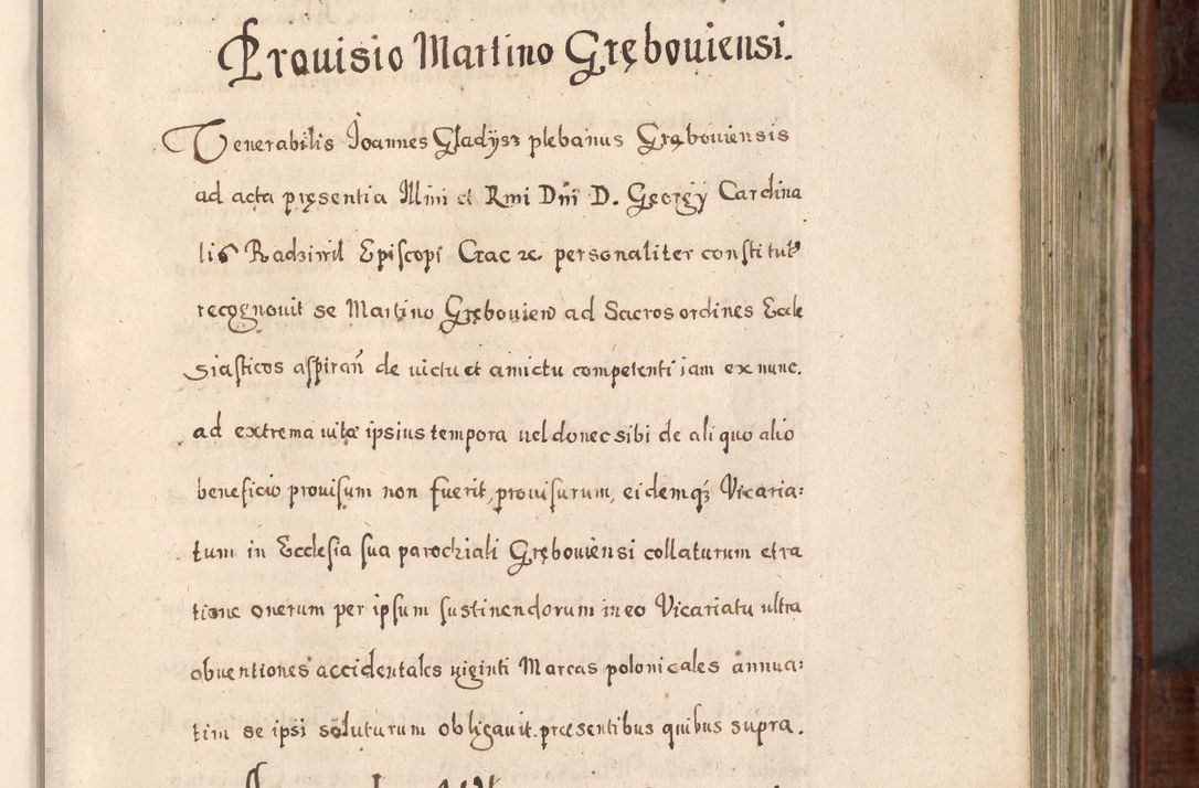 Zdjęcie nr 270 dla obiektu archiwalnego: Acta actorum, obligationum, erectionum, decretorum, rovisionum, instutionum, confirmationum caeterarumque causarum et negotiorum ad forum spirituale pertinentium coram R. D. Georgio S. R. E. Cardinali presbytero Radziwiłł nuncupato, perpetuo administratore episcopatus Cracoviensis et Ducatus Severiensis, duce in Olika et Nieśież, Sacrique Romani Imperii principe ab anno 1597 ad annum 1600 diem 12 Februarii inclusive, etiam sub ansentia eius Cracoviae acticatorum.