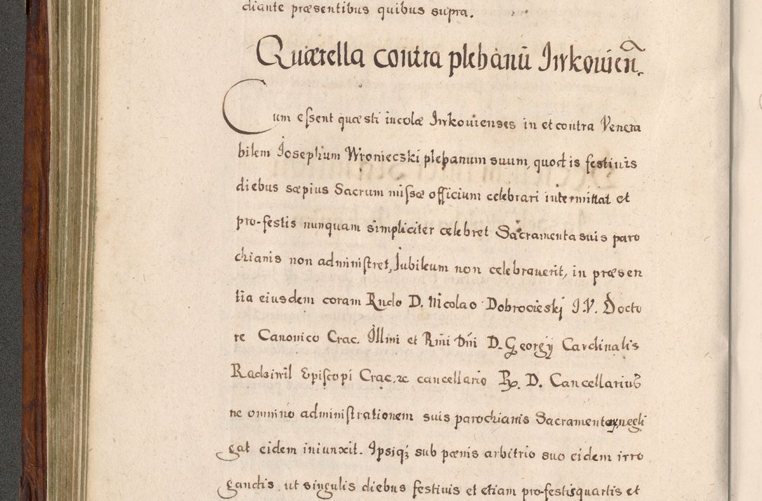 Zdjęcie nr 269 dla obiektu archiwalnego: Acta actorum, obligationum, erectionum, decretorum, rovisionum, instutionum, confirmationum caeterarumque causarum et negotiorum ad forum spirituale pertinentium coram R. D. Georgio S. R. E. Cardinali presbytero Radziwiłł nuncupato, perpetuo administratore episcopatus Cracoviensis et Ducatus Severiensis, duce in Olika et Nieśież, Sacrique Romani Imperii principe ab anno 1597 ad annum 1600 diem 12 Februarii inclusive, etiam sub ansentia eius Cracoviae acticatorum.