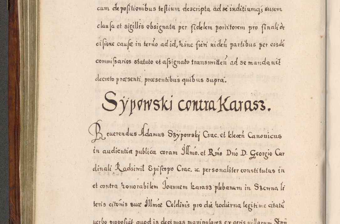 Zdjęcie nr 253 dla obiektu archiwalnego: Acta actorum, obligationum, erectionum, decretorum, rovisionum, instutionum, confirmationum caeterarumque causarum et negotiorum ad forum spirituale pertinentium coram R. D. Georgio S. R. E. Cardinali presbytero Radziwiłł nuncupato, perpetuo administratore episcopatus Cracoviensis et Ducatus Severiensis, duce in Olika et Nieśież, Sacrique Romani Imperii principe ab anno 1597 ad annum 1600 diem 12 Februarii inclusive, etiam sub ansentia eius Cracoviae acticatorum.