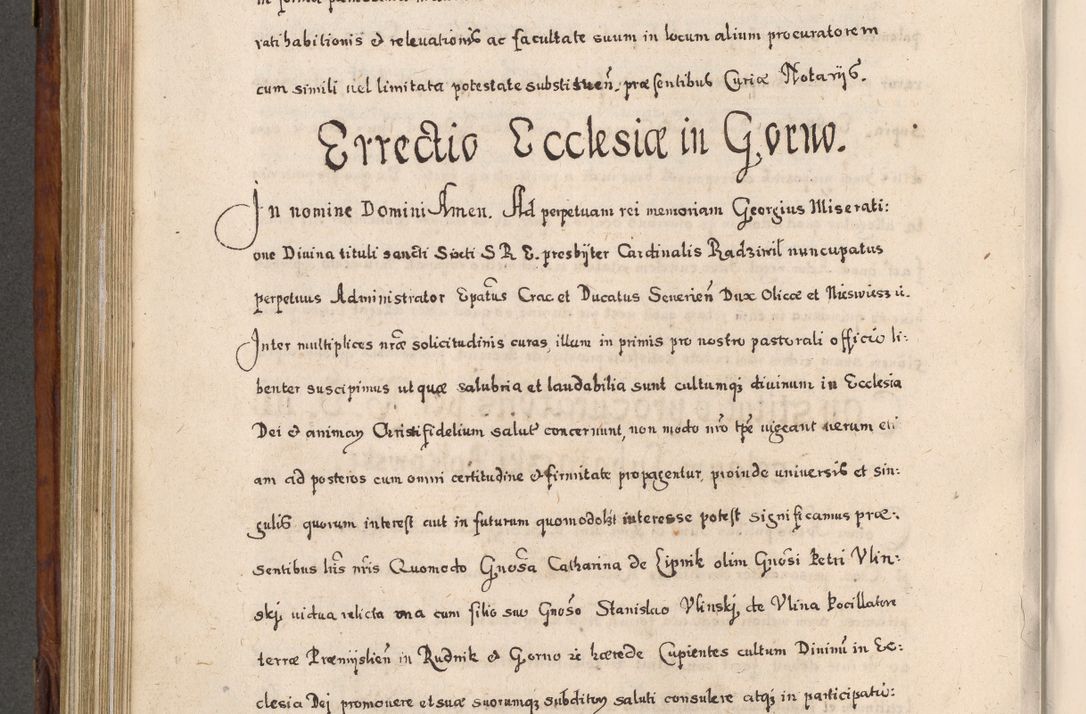 Zdjęcie nr 583 dla obiektu archiwalnego: Acta actorum, obligationum, erectionum, decretorum, rovisionum, instutionum, confirmationum caeterarumque causarum et negotiorum ad forum spirituale pertinentium coram R. D. Georgio S. R. E. Cardinali presbytero Radziwiłł nuncupato, perpetuo administratore episcopatus Cracoviensis et Ducatus Severiensis, duce in Olika et Nieśież, Sacrique Romani Imperii principe ab anno 1597 ad annum 1600 diem 12 Februarii inclusive, etiam sub ansentia eius Cracoviae acticatorum.