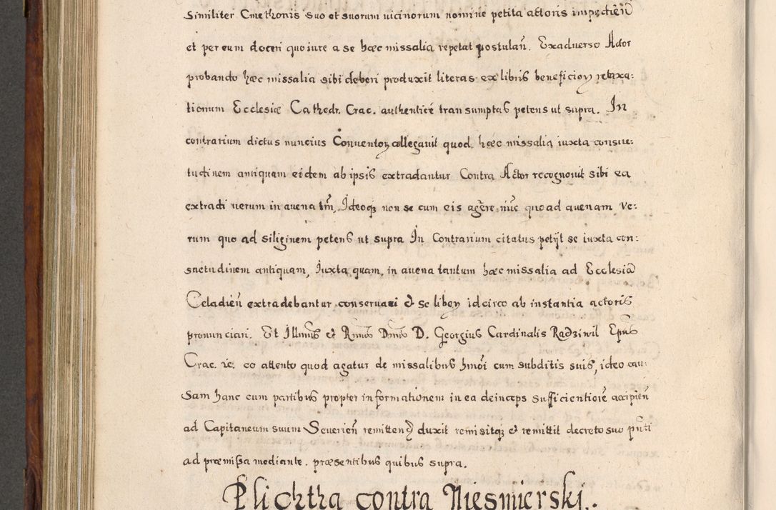 Zdjęcie nr 581 dla obiektu archiwalnego: Acta actorum, obligationum, erectionum, decretorum, rovisionum, instutionum, confirmationum caeterarumque causarum et negotiorum ad forum spirituale pertinentium coram R. D. Georgio S. R. E. Cardinali presbytero Radziwiłł nuncupato, perpetuo administratore episcopatus Cracoviensis et Ducatus Severiensis, duce in Olika et Nieśież, Sacrique Romani Imperii principe ab anno 1597 ad annum 1600 diem 12 Februarii inclusive, etiam sub ansentia eius Cracoviae acticatorum.