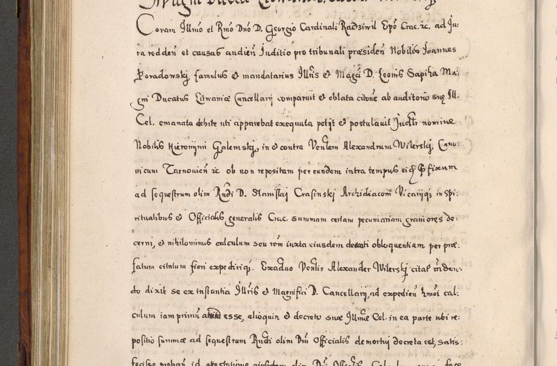 Zdjęcie nr 571 dla obiektu archiwalnego: Acta actorum, obligationum, erectionum, decretorum, rovisionum, instutionum, confirmationum caeterarumque causarum et negotiorum ad forum spirituale pertinentium coram R. D. Georgio S. R. E. Cardinali presbytero Radziwiłł nuncupato, perpetuo administratore episcopatus Cracoviensis et Ducatus Severiensis, duce in Olika et Nieśież, Sacrique Romani Imperii principe ab anno 1597 ad annum 1600 diem 12 Februarii inclusive, etiam sub ansentia eius Cracoviae acticatorum.