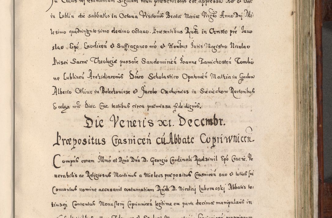 Zdjęcie nr 538 dla obiektu archiwalnego: Acta actorum, obligationum, erectionum, decretorum, rovisionum, instutionum, confirmationum caeterarumque causarum et negotiorum ad forum spirituale pertinentium coram R. D. Georgio S. R. E. Cardinali presbytero Radziwiłł nuncupato, perpetuo administratore episcopatus Cracoviensis et Ducatus Severiensis, duce in Olika et Nieśież, Sacrique Romani Imperii principe ab anno 1597 ad annum 1600 diem 12 Februarii inclusive, etiam sub ansentia eius Cracoviae acticatorum.