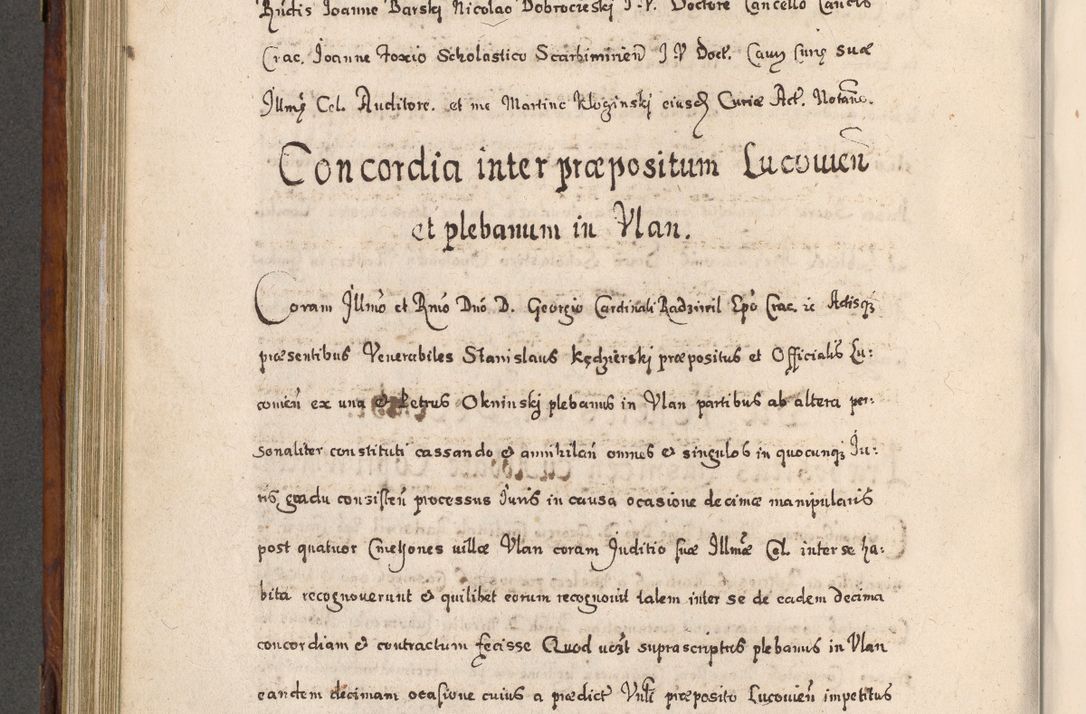 Zdjęcie nr 539 dla obiektu archiwalnego: Acta actorum, obligationum, erectionum, decretorum, rovisionum, instutionum, confirmationum caeterarumque causarum et negotiorum ad forum spirituale pertinentium coram R. D. Georgio S. R. E. Cardinali presbytero Radziwiłł nuncupato, perpetuo administratore episcopatus Cracoviensis et Ducatus Severiensis, duce in Olika et Nieśież, Sacrique Romani Imperii principe ab anno 1597 ad annum 1600 diem 12 Februarii inclusive, etiam sub ansentia eius Cracoviae acticatorum.