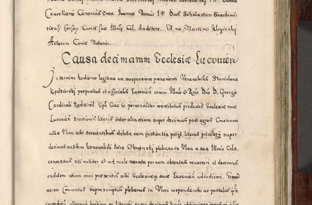 Zdjęcie nr 532 dla obiektu archiwalnego: Acta actorum, obligationum, erectionum, decretorum, rovisionum, instutionum, confirmationum caeterarumque causarum et negotiorum ad forum spirituale pertinentium coram R. D. Georgio S. R. E. Cardinali presbytero Radziwiłł nuncupato, perpetuo administratore episcopatus Cracoviensis et Ducatus Severiensis, duce in Olika et Nieśież, Sacrique Romani Imperii principe ab anno 1597 ad annum 1600 diem 12 Februarii inclusive, etiam sub ansentia eius Cracoviae acticatorum.