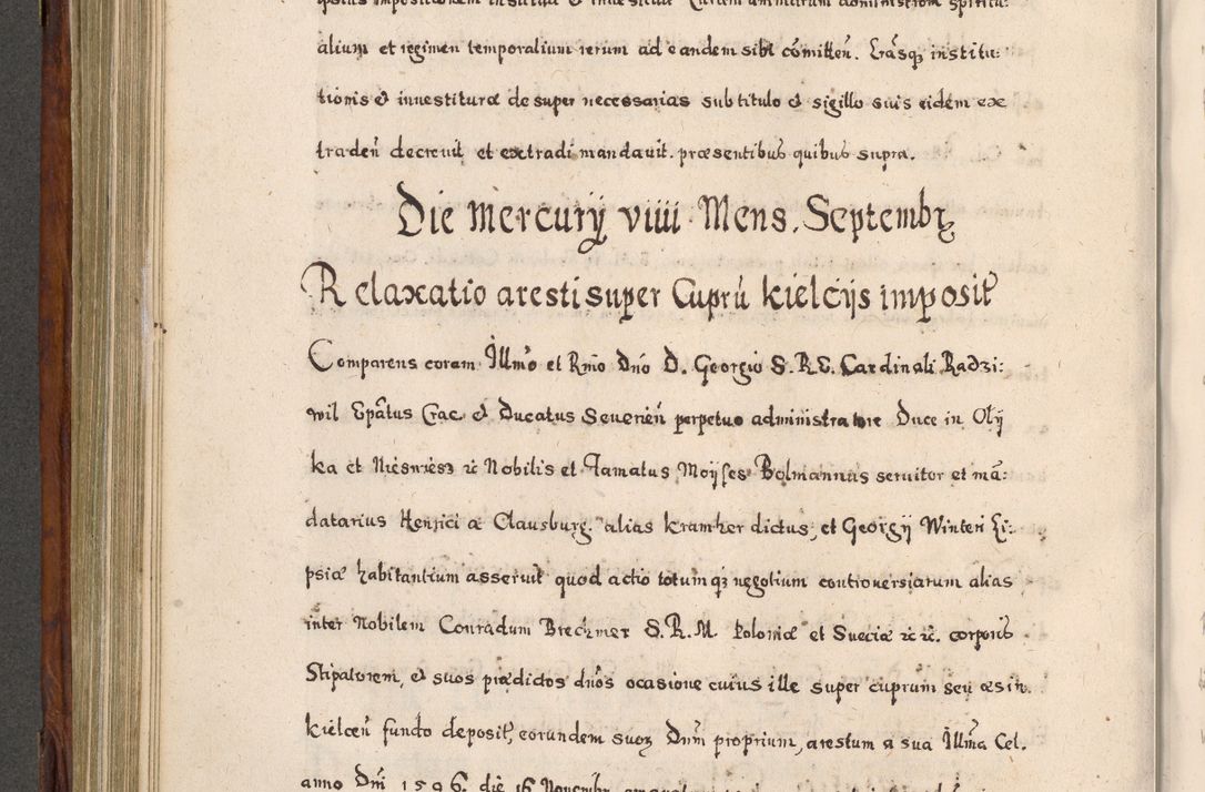 Zdjęcie nr 499 dla obiektu archiwalnego: Acta actorum, obligationum, erectionum, decretorum, rovisionum, instutionum, confirmationum caeterarumque causarum et negotiorum ad forum spirituale pertinentium coram R. D. Georgio S. R. E. Cardinali presbytero Radziwiłł nuncupato, perpetuo administratore episcopatus Cracoviensis et Ducatus Severiensis, duce in Olika et Nieśież, Sacrique Romani Imperii principe ab anno 1597 ad annum 1600 diem 12 Februarii inclusive, etiam sub ansentia eius Cracoviae acticatorum.