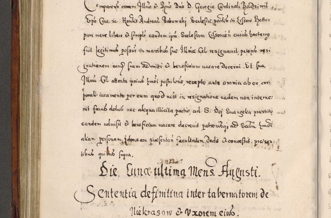 Zdjęcie nr 493 dla obiektu archiwalnego: Acta actorum, obligationum, erectionum, decretorum, rovisionum, instutionum, confirmationum caeterarumque causarum et negotiorum ad forum spirituale pertinentium coram R. D. Georgio S. R. E. Cardinali presbytero Radziwiłł nuncupato, perpetuo administratore episcopatus Cracoviensis et Ducatus Severiensis, duce in Olika et Nieśież, Sacrique Romani Imperii principe ab anno 1597 ad annum 1600 diem 12 Februarii inclusive, etiam sub ansentia eius Cracoviae acticatorum.