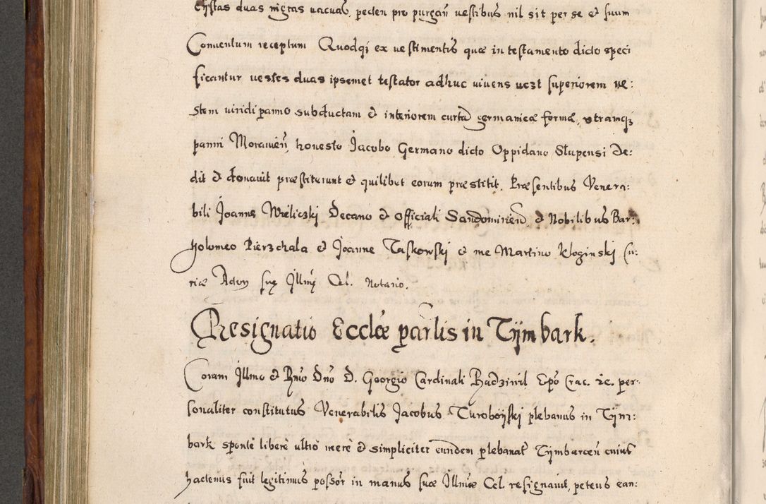 Zdjęcie nr 491 dla obiektu archiwalnego: Acta actorum, obligationum, erectionum, decretorum, rovisionum, instutionum, confirmationum caeterarumque causarum et negotiorum ad forum spirituale pertinentium coram R. D. Georgio S. R. E. Cardinali presbytero Radziwiłł nuncupato, perpetuo administratore episcopatus Cracoviensis et Ducatus Severiensis, duce in Olika et Nieśież, Sacrique Romani Imperii principe ab anno 1597 ad annum 1600 diem 12 Februarii inclusive, etiam sub ansentia eius Cracoviae acticatorum.