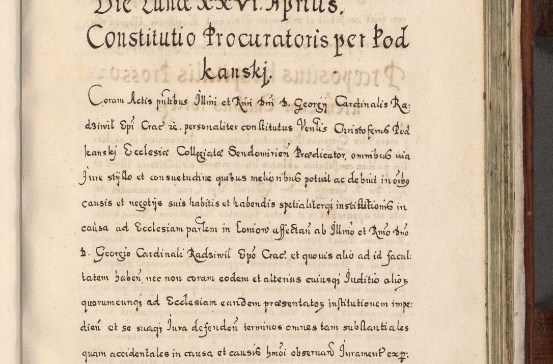 Zdjęcie nr 758 dla obiektu archiwalnego: Acta actorum, obligationum, erectionum, decretorum, rovisionum, instutionum, confirmationum caeterarumque causarum et negotiorum ad forum spirituale pertinentium coram R. D. Georgio S. R. E. Cardinali presbytero Radziwiłł nuncupato, perpetuo administratore episcopatus Cracoviensis et Ducatus Severiensis, duce in Olika et Nieśież, Sacrique Romani Imperii principe ab anno 1597 ad annum 1600 diem 12 Februarii inclusive, etiam sub ansentia eius Cracoviae acticatorum.