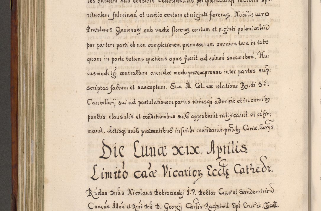Zdjęcie nr 747 dla obiektu archiwalnego: Acta actorum, obligationum, erectionum, decretorum, rovisionum, instutionum, confirmationum caeterarumque causarum et negotiorum ad forum spirituale pertinentium coram R. D. Georgio S. R. E. Cardinali presbytero Radziwiłł nuncupato, perpetuo administratore episcopatus Cracoviensis et Ducatus Severiensis, duce in Olika et Nieśież, Sacrique Romani Imperii principe ab anno 1597 ad annum 1600 diem 12 Februarii inclusive, etiam sub ansentia eius Cracoviae acticatorum.