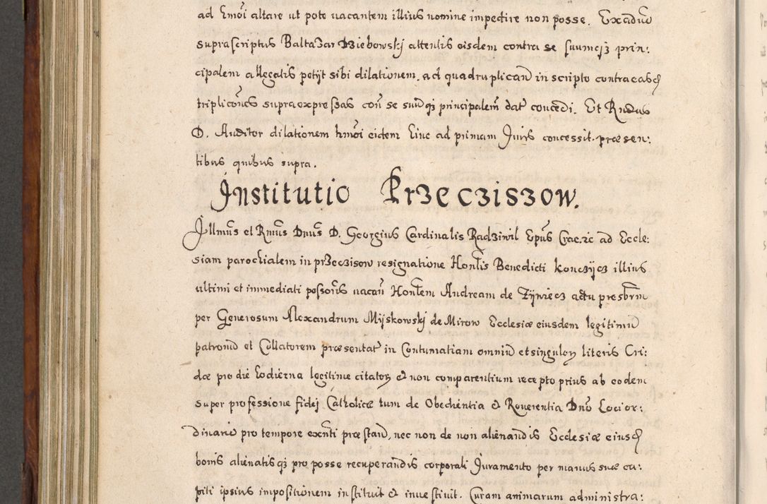 Zdjęcie nr 643 dla obiektu archiwalnego: Acta actorum, obligationum, erectionum, decretorum, rovisionum, instutionum, confirmationum caeterarumque causarum et negotiorum ad forum spirituale pertinentium coram R. D. Georgio S. R. E. Cardinali presbytero Radziwiłł nuncupato, perpetuo administratore episcopatus Cracoviensis et Ducatus Severiensis, duce in Olika et Nieśież, Sacrique Romani Imperii principe ab anno 1597 ad annum 1600 diem 12 Februarii inclusive, etiam sub ansentia eius Cracoviae acticatorum.