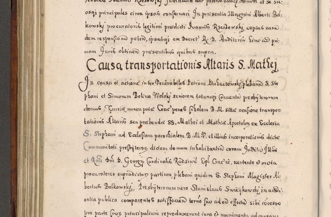Zdjęcie nr 641 dla obiektu archiwalnego: Acta actorum, obligationum, erectionum, decretorum, rovisionum, instutionum, confirmationum caeterarumque causarum et negotiorum ad forum spirituale pertinentium coram R. D. Georgio S. R. E. Cardinali presbytero Radziwiłł nuncupato, perpetuo administratore episcopatus Cracoviensis et Ducatus Severiensis, duce in Olika et Nieśież, Sacrique Romani Imperii principe ab anno 1597 ad annum 1600 diem 12 Februarii inclusive, etiam sub ansentia eius Cracoviae acticatorum.
