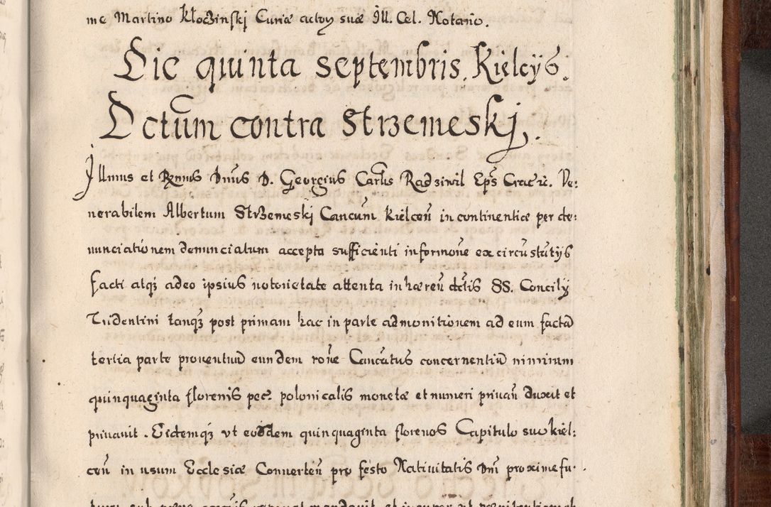 Zdjęcie nr 948 dla obiektu archiwalnego: Acta actorum, obligationum, erectionum, decretorum, rovisionum, instutionum, confirmationum caeterarumque causarum et negotiorum ad forum spirituale pertinentium coram R. D. Georgio S. R. E. Cardinali presbytero Radziwiłł nuncupato, perpetuo administratore episcopatus Cracoviensis et Ducatus Severiensis, duce in Olika et Nieśież, Sacrique Romani Imperii principe ab anno 1597 ad annum 1600 diem 12 Februarii inclusive, etiam sub ansentia eius Cracoviae acticatorum.
