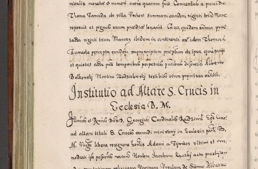 Zdjęcie nr 913 dla obiektu archiwalnego: Acta actorum, obligationum, erectionum, decretorum, rovisionum, instutionum, confirmationum caeterarumque causarum et negotiorum ad forum spirituale pertinentium coram R. D. Georgio S. R. E. Cardinali presbytero Radziwiłł nuncupato, perpetuo administratore episcopatus Cracoviensis et Ducatus Severiensis, duce in Olika et Nieśież, Sacrique Romani Imperii principe ab anno 1597 ad annum 1600 diem 12 Februarii inclusive, etiam sub ansentia eius Cracoviae acticatorum.