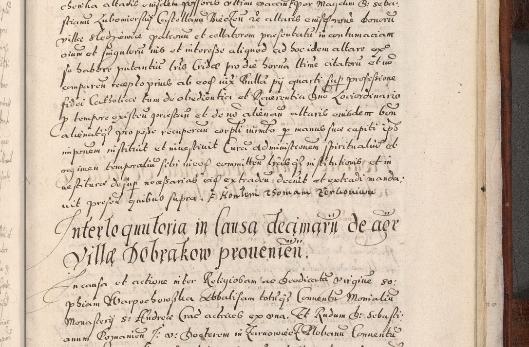 Zdjęcie nr 1084 dla obiektu archiwalnego: Acta actorum, obligationum, erectionum, decretorum, rovisionum, instutionum, confirmationum caeterarumque causarum et negotiorum ad forum spirituale pertinentium coram R. D. Georgio S. R. E. Cardinali presbytero Radziwiłł nuncupato, perpetuo administratore episcopatus Cracoviensis et Ducatus Severiensis, duce in Olika et Nieśież, Sacrique Romani Imperii principe ab anno 1597 ad annum 1600 diem 12 Februarii inclusive, etiam sub ansentia eius Cracoviae acticatorum.