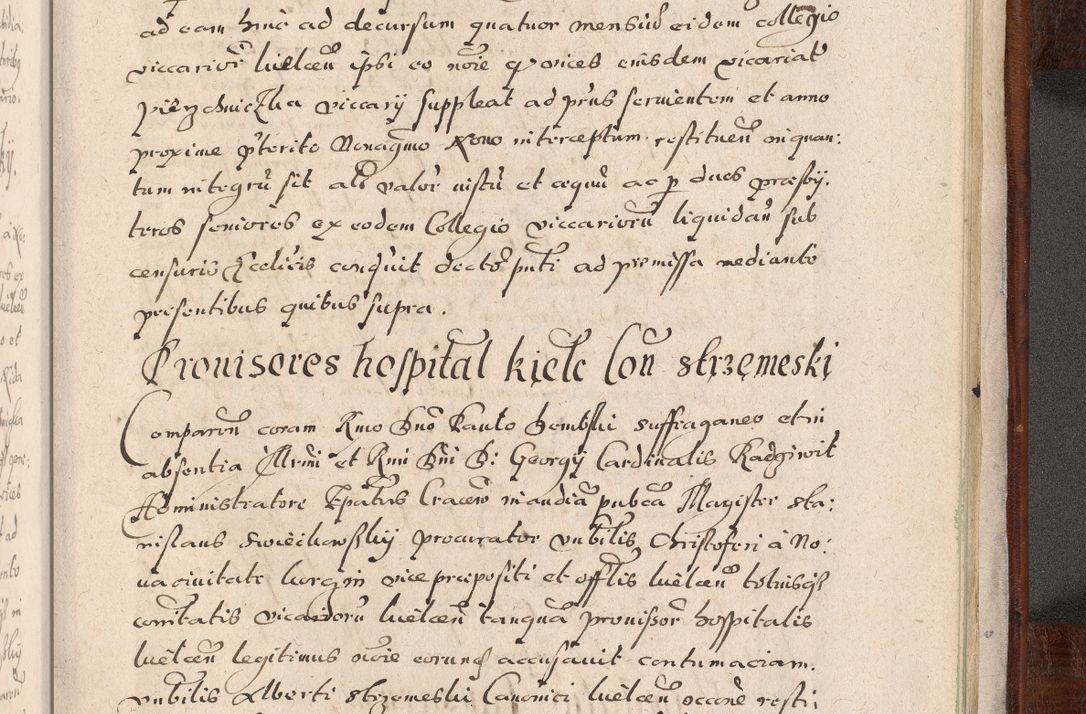 Zdjęcie nr 1068 dla obiektu archiwalnego: Acta actorum, obligationum, erectionum, decretorum, rovisionum, instutionum, confirmationum caeterarumque causarum et negotiorum ad forum spirituale pertinentium coram R. D. Georgio S. R. E. Cardinali presbytero Radziwiłł nuncupato, perpetuo administratore episcopatus Cracoviensis et Ducatus Severiensis, duce in Olika et Nieśież, Sacrique Romani Imperii principe ab anno 1597 ad annum 1600 diem 12 Februarii inclusive, etiam sub ansentia eius Cracoviae acticatorum.