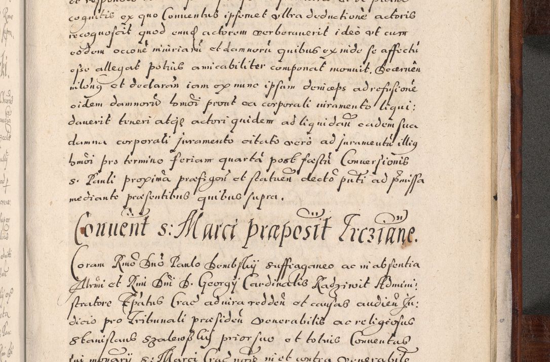 Zdjęcie nr 1056 dla obiektu archiwalnego: Acta actorum, obligationum, erectionum, decretorum, rovisionum, instutionum, confirmationum caeterarumque causarum et negotiorum ad forum spirituale pertinentium coram R. D. Georgio S. R. E. Cardinali presbytero Radziwiłł nuncupato, perpetuo administratore episcopatus Cracoviensis et Ducatus Severiensis, duce in Olika et Nieśież, Sacrique Romani Imperii principe ab anno 1597 ad annum 1600 diem 12 Februarii inclusive, etiam sub ansentia eius Cracoviae acticatorum.
