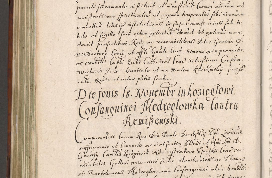 Zdjęcie nr 1049 dla obiektu archiwalnego: Acta actorum, obligationum, erectionum, decretorum, rovisionum, instutionum, confirmationum caeterarumque causarum et negotiorum ad forum spirituale pertinentium coram R. D. Georgio S. R. E. Cardinali presbytero Radziwiłł nuncupato, perpetuo administratore episcopatus Cracoviensis et Ducatus Severiensis, duce in Olika et Nieśież, Sacrique Romani Imperii principe ab anno 1597 ad annum 1600 diem 12 Februarii inclusive, etiam sub ansentia eius Cracoviae acticatorum.
