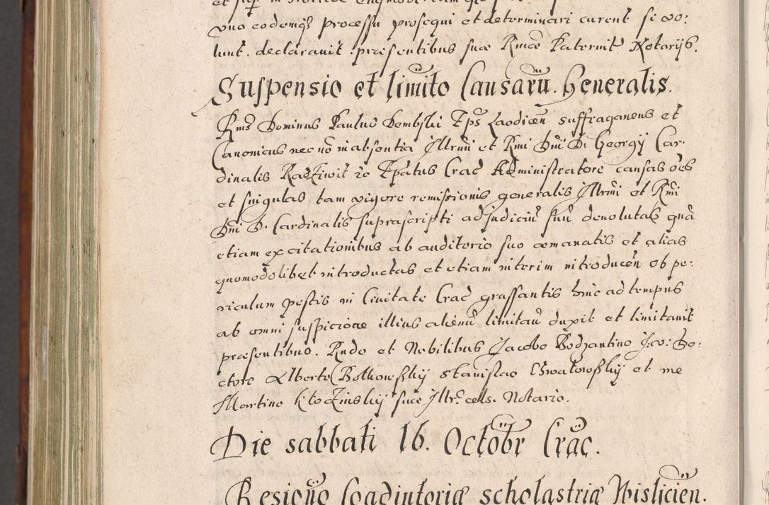 Zdjęcie nr 1047 dla obiektu archiwalnego: Acta actorum, obligationum, erectionum, decretorum, rovisionum, instutionum, confirmationum caeterarumque causarum et negotiorum ad forum spirituale pertinentium coram R. D. Georgio S. R. E. Cardinali presbytero Radziwiłł nuncupato, perpetuo administratore episcopatus Cracoviensis et Ducatus Severiensis, duce in Olika et Nieśież, Sacrique Romani Imperii principe ab anno 1597 ad annum 1600 diem 12 Februarii inclusive, etiam sub ansentia eius Cracoviae acticatorum.