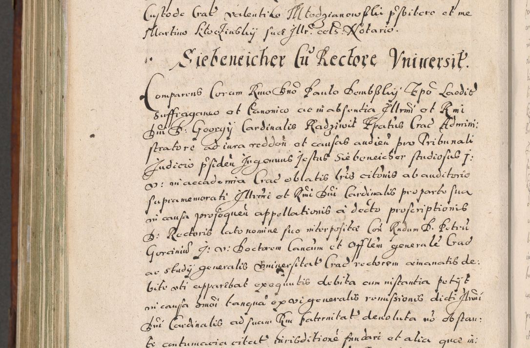Zdjęcie nr 1045 dla obiektu archiwalnego: Acta actorum, obligationum, erectionum, decretorum, rovisionum, instutionum, confirmationum caeterarumque causarum et negotiorum ad forum spirituale pertinentium coram R. D. Georgio S. R. E. Cardinali presbytero Radziwiłł nuncupato, perpetuo administratore episcopatus Cracoviensis et Ducatus Severiensis, duce in Olika et Nieśież, Sacrique Romani Imperii principe ab anno 1597 ad annum 1600 diem 12 Februarii inclusive, etiam sub ansentia eius Cracoviae acticatorum.
