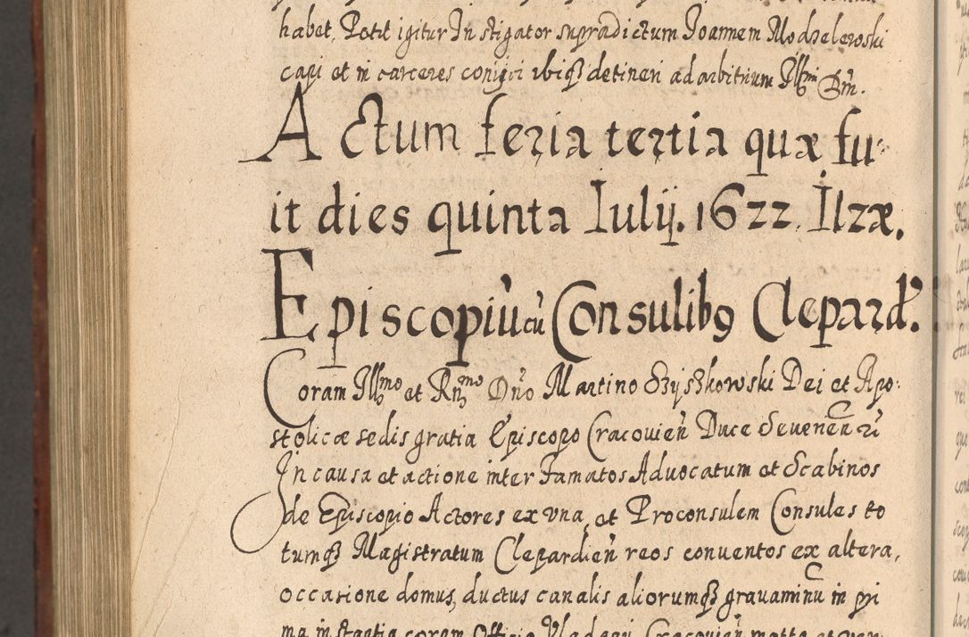 Zdjęcie nr 1199 dla obiektu archiwalnego: Acta actorum, causarum spiritualium, civilium, criminalium, obligationum, quietationum, inscpritionum, cessionum, decimarum, testamentorum R. D. Martini Szyszkowski, episcopi Cracoviensis, ducis Severiensis in annis 1620 - 1623. Tomus secundus.