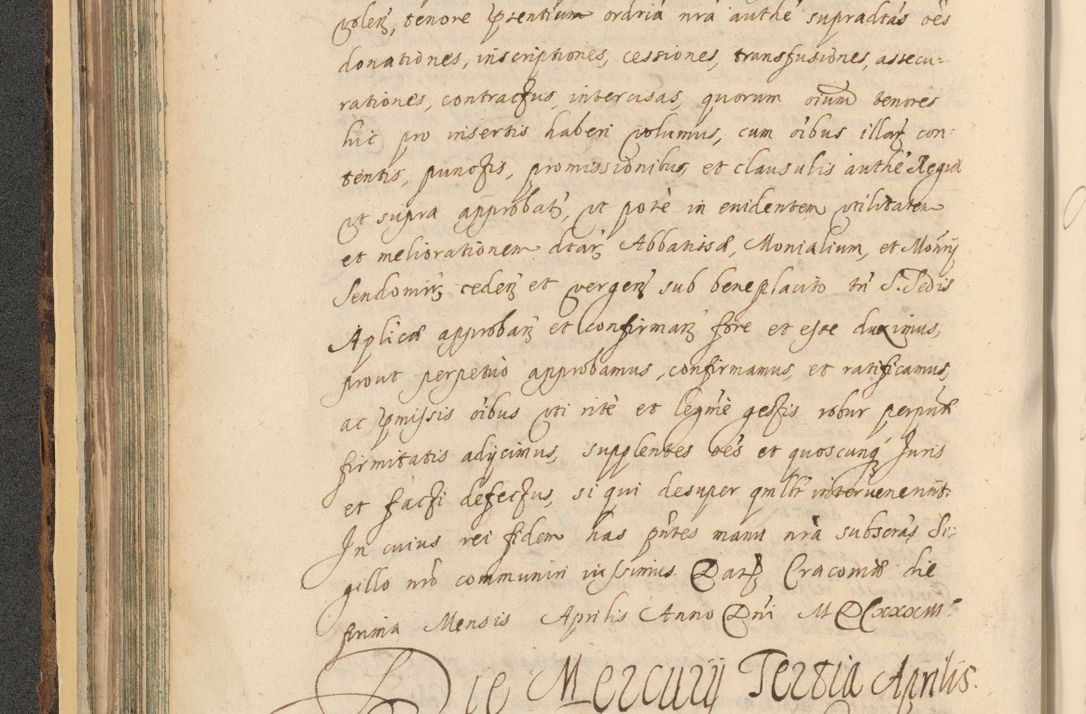 Zdjęcie nr 154 dla obiektu archiwalnego: Acta actorum, institutionum, resignationum, provisionum, decretorum, sententiarum, inscriptionum, testamentorum, confirmationum, ingrossationum, obligationum, quietationum, constitutionum R. D. Andreae Szołdrski, episcopi Kijoviensis, Gnesnensis et Posnaniensis praepositi, cantoris Cracoviensis, Vladislaviensis canonici, R. S. M. secretarii, episcopatus Cracoviensis in spiritualibus er temporalibus deputati anno 1633, 1634 et 1635
