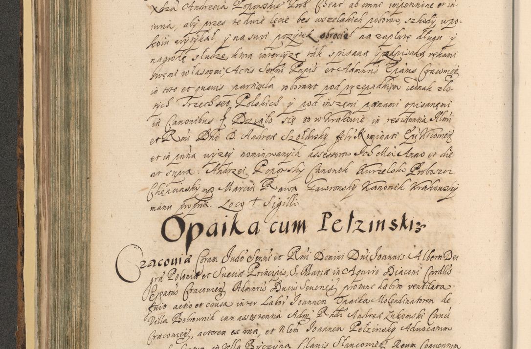 Zdjęcie nr 274 dla obiektu archiwalnego: Acta actorum, institutionum, resignationum, provisionum, decretorum, sententiarum, inscriptionum, testamentorum, confirmationum, ingrossationum, obligationum, quietationum, constitutionum R. D. Andreae Szołdrski, episcopi Kijoviensis, Gnesnensis et Posnaniensis praepositi, cantoris Cracoviensis, Vladislaviensis canonici, R. S. M. secretarii, episcopatus Cracoviensis in spiritualibus er temporalibus deputati anno 1633, 1634 et 1635