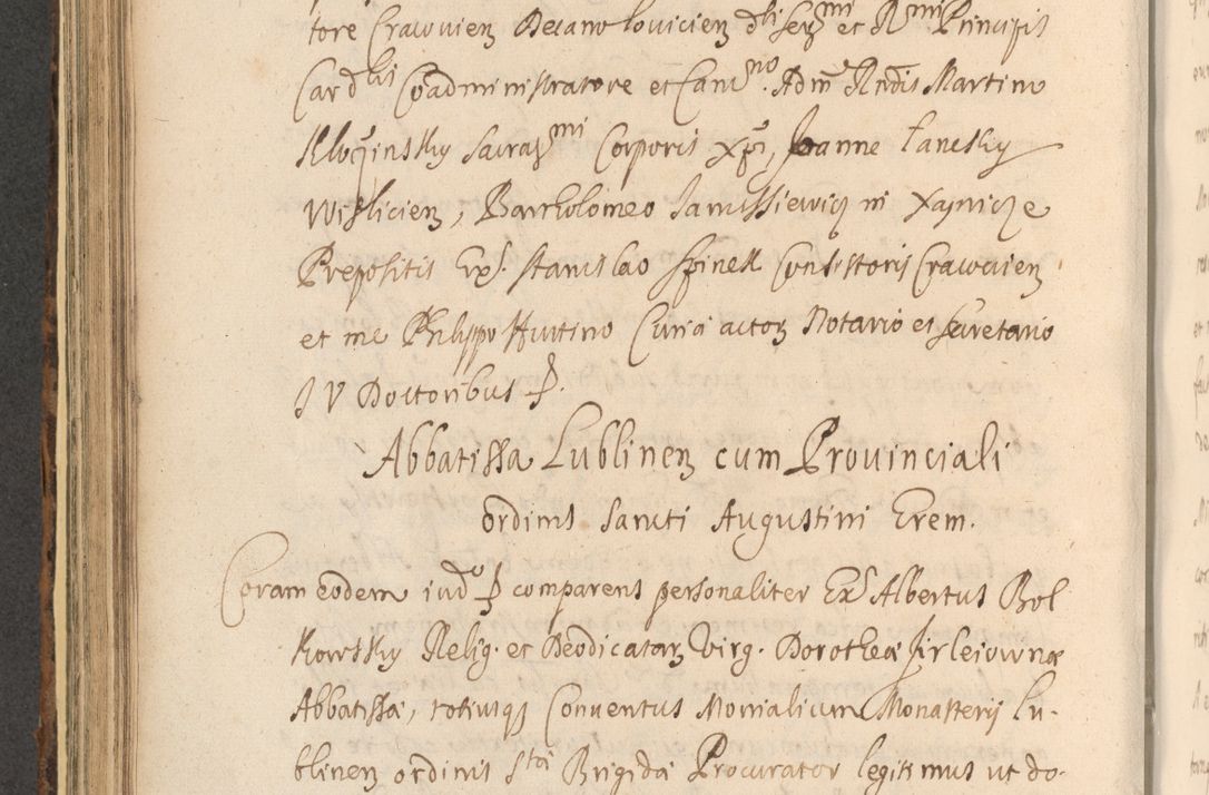 Zdjęcie nr 580 dla obiektu archiwalnego: Acta actorum, institutionum, resignationum, provisionum, decretorum, sententiarum, inscriptionum, testamentorum, confirmationum, ingrossationum, obligationum, quietationum, constitutionum R. D. Andreae Szołdrski, episcopi Kijoviensis, Gnesnensis et Posnaniensis praepositi, cantoris Cracoviensis, Vladislaviensis canonici, R. S. M. secretarii, episcopatus Cracoviensis in spiritualibus er temporalibus deputati anno 1633, 1634 et 1635