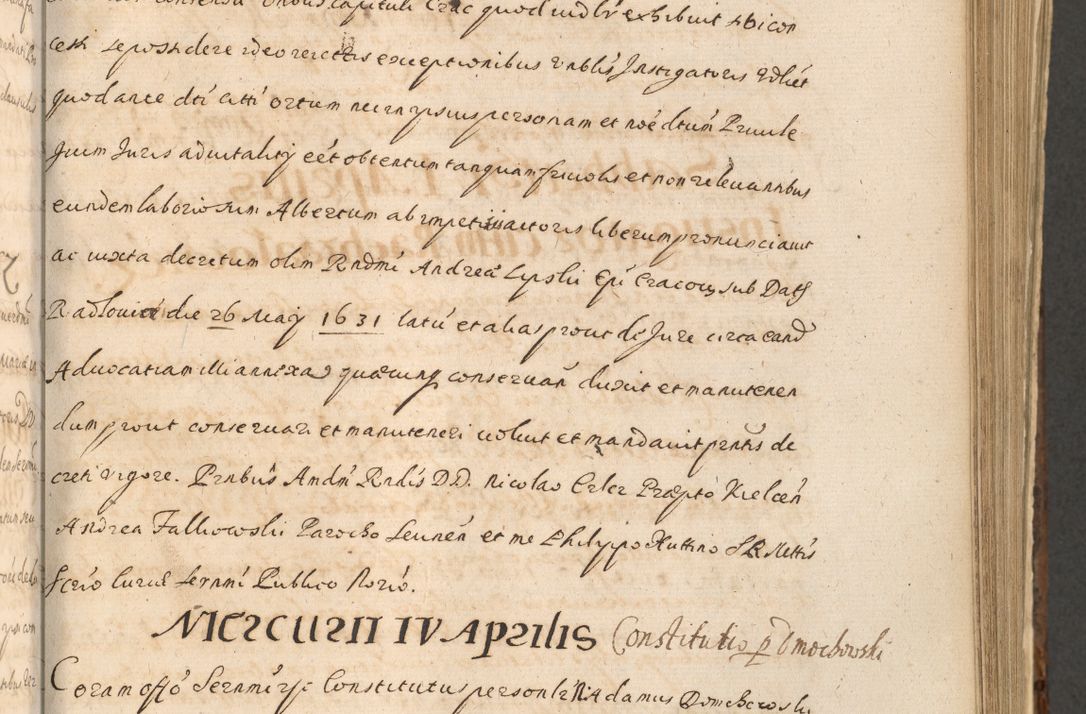 Zdjęcie nr 765 dla obiektu archiwalnego: Acta actorum, institutionum, resignationum, provisionum, decretorum, sententiarum, inscriptionum, testamentorum, confirmationum, ingrossationum, obligationum, quietationum, constitutionum R. D. Andreae Szołdrski, episcopi Kijoviensis, Gnesnensis et Posnaniensis praepositi, cantoris Cracoviensis, Vladislaviensis canonici, R. S. M. secretarii, episcopatus Cracoviensis in spiritualibus er temporalibus deputati anno 1633, 1634 et 1635