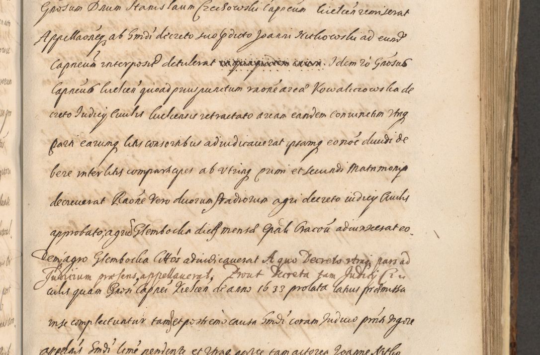 Zdjęcie nr 701 dla obiektu archiwalnego: Acta actorum, institutionum, resignationum, provisionum, decretorum, sententiarum, inscriptionum, testamentorum, confirmationum, ingrossationum, obligationum, quietationum, constitutionum R. D. Andreae Szołdrski, episcopi Kijoviensis, Gnesnensis et Posnaniensis praepositi, cantoris Cracoviensis, Vladislaviensis canonici, R. S. M. secretarii, episcopatus Cracoviensis in spiritualibus er temporalibus deputati anno 1633, 1634 et 1635