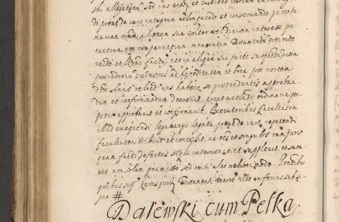 Zdjęcie nr 892 dla obiektu archiwalnego: Acta actorum, institutionum, resignationum, provisionum, decretorum, sententiarum, inscriptionum, testamentorum, confirmationum, ingrossationum, obligationum, quietationum, constitutionum R. D. Andreae Szołdrski, episcopi Kijoviensis, Gnesnensis et Posnaniensis praepositi, cantoris Cracoviensis, Vladislaviensis canonici, R. S. M. secretarii, episcopatus Cracoviensis in spiritualibus er temporalibus deputati anno 1633, 1634 et 1635