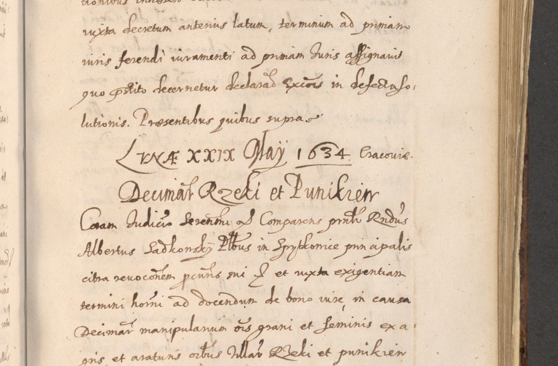 Zdjęcie nr 845 dla obiektu archiwalnego: Acta actorum, institutionum, resignationum, provisionum, decretorum, sententiarum, inscriptionum, testamentorum, confirmationum, ingrossationum, obligationum, quietationum, constitutionum R. D. Andreae Szołdrski, episcopi Kijoviensis, Gnesnensis et Posnaniensis praepositi, cantoris Cracoviensis, Vladislaviensis canonici, R. S. M. secretarii, episcopatus Cracoviensis in spiritualibus er temporalibus deputati anno 1633, 1634 et 1635