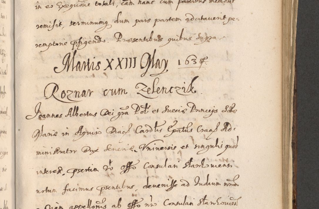 Zdjęcie nr 835 dla obiektu archiwalnego: Acta actorum, institutionum, resignationum, provisionum, decretorum, sententiarum, inscriptionum, testamentorum, confirmationum, ingrossationum, obligationum, quietationum, constitutionum R. D. Andreae Szołdrski, episcopi Kijoviensis, Gnesnensis et Posnaniensis praepositi, cantoris Cracoviensis, Vladislaviensis canonici, R. S. M. secretarii, episcopatus Cracoviensis in spiritualibus er temporalibus deputati anno 1633, 1634 et 1635
