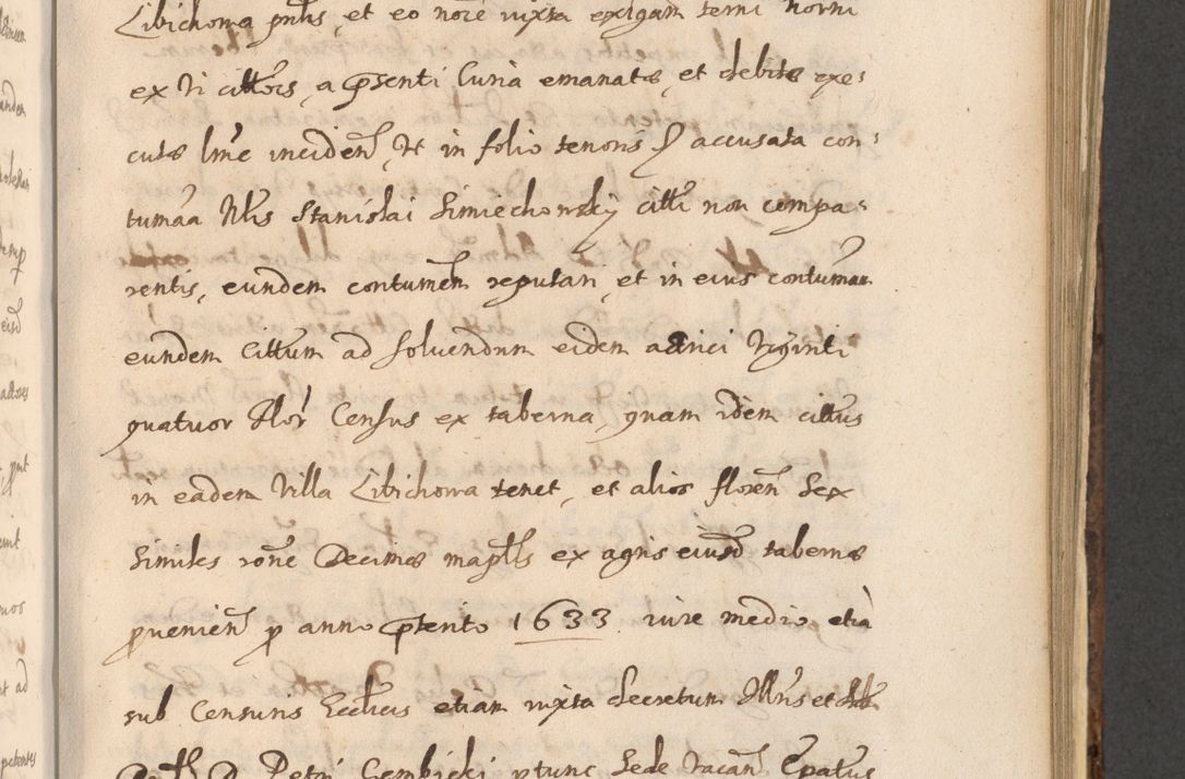 Zdjęcie nr 831 dla obiektu archiwalnego: Acta actorum, institutionum, resignationum, provisionum, decretorum, sententiarum, inscriptionum, testamentorum, confirmationum, ingrossationum, obligationum, quietationum, constitutionum R. D. Andreae Szołdrski, episcopi Kijoviensis, Gnesnensis et Posnaniensis praepositi, cantoris Cracoviensis, Vladislaviensis canonici, R. S. M. secretarii, episcopatus Cracoviensis in spiritualibus er temporalibus deputati anno 1633, 1634 et 1635