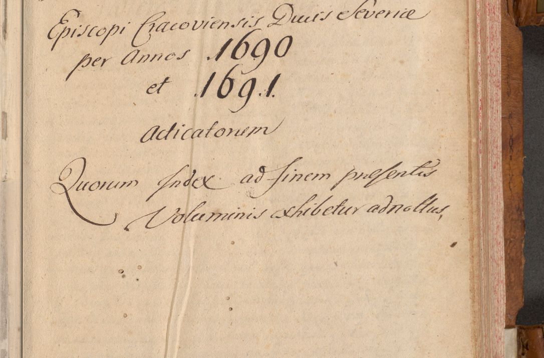 Zdjęcie nr 4 dla obiektu archiwalnego: Volumen V actorum episcopalium R. D. Joannis Małachowski, episcopi Cracoviensis, ducis Severiae per annos 1690 et 1691 acticatorum, quorum index ad finem praesentis voluminis exhibetur adnotatus