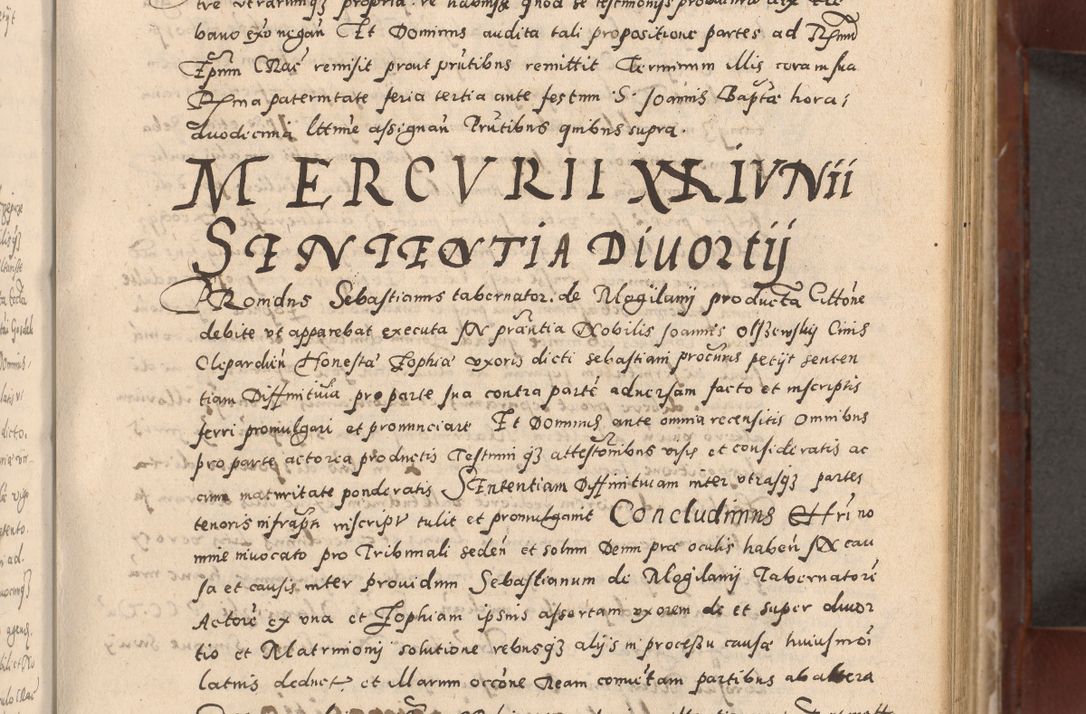 Zdjęcie nr 185 dla obiektu archiwalnego: Acta actorum causarum sententiarum tam diffinitivarum quam interloquutoriarum decretorum obligationum quietationum, constitutionum procuratorum etc. etc. coram Reverendo Domino Stanislao Manieczki Sacratissimi Corporis Christi Cazimiriae Praeposito Viccario in Spiritualibus ac Officiali Generali Cracoviensi ad Annum Domini Millesimum Quingentesimum Octuagesimum Tercium indictione undecima pontificatus Sanctissimi in Christo Patris Domini Nostri Domini Gregorii Divina Providentia Papae Tredecimi Anno ipsius duodecima faeliciter inchoantur 
